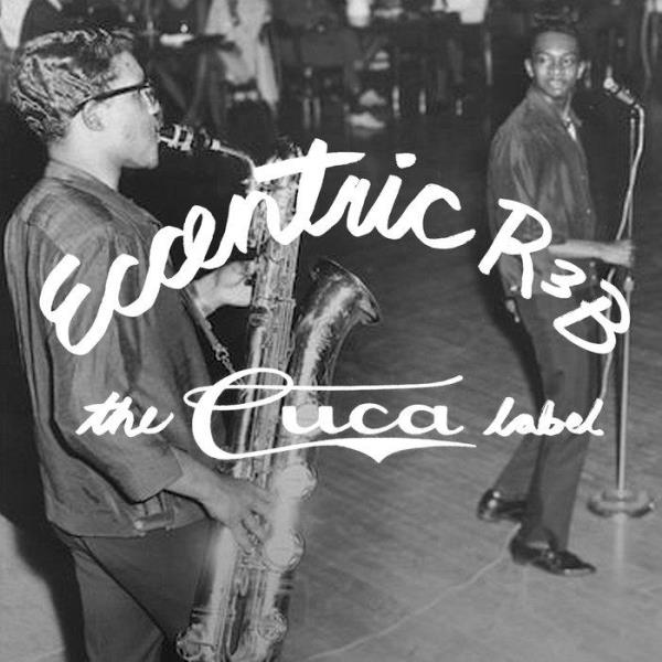 Eccentric R&B: The Cuca Label (2020)