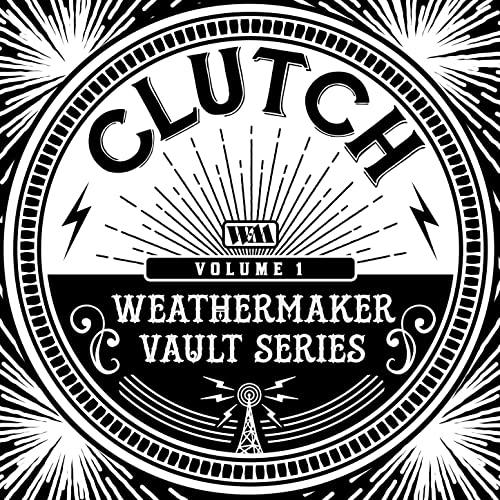 Clutch - The Weathermaker Vault Series Vol. I (2020)