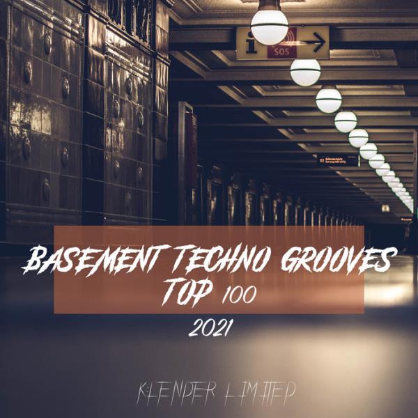 Basement Techno Grooves Top 100: 2021 (2021)