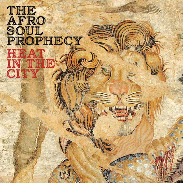 The Afro Soul Prophecy - Heat In The City (2021)