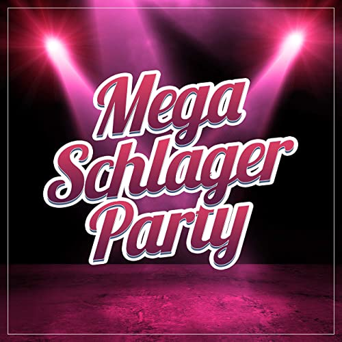 Mega Schlager Party - Best Mix (2021)