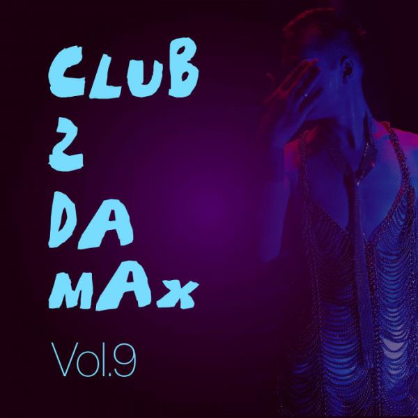 Club 2 Da Max, Vol. 9 (2021)