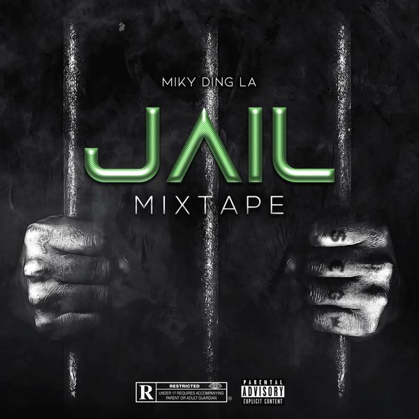 Miky Ding La - Jail Mixtape (2021)