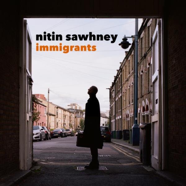 Nitin Sawhney - Immigrants (2021)