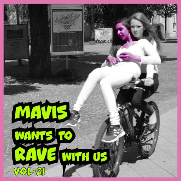 MAVIS Wants To RAVE With Us ! Vol. 21 (2021)