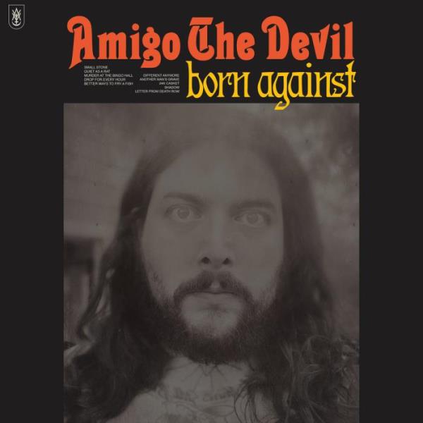 Amigo the Devil - Born Against (2021)