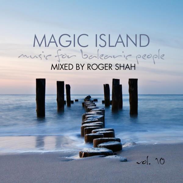 Magic Island Vol. 10: Music For Balearic People (Mixed By Roger Shah)