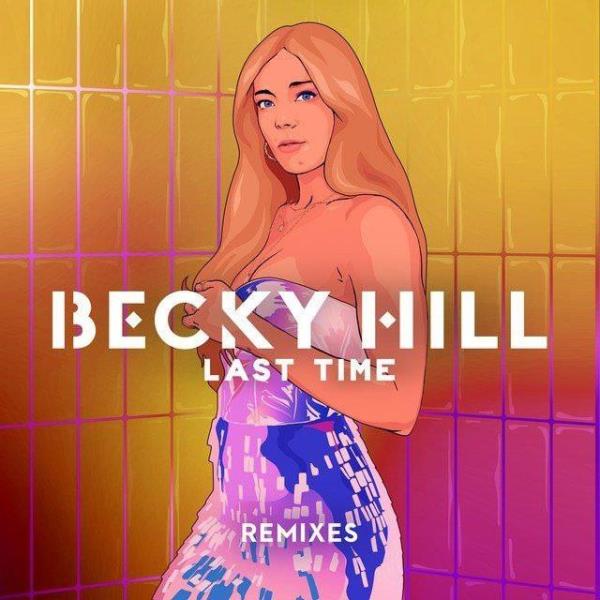 Becky Hill - Last Time (Remixes) (2021)