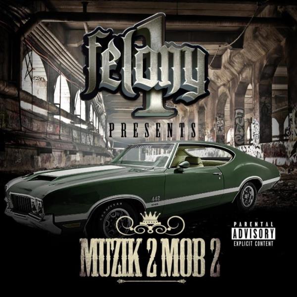 Felony 1 - Muzik 2 Mob 2 (2021)