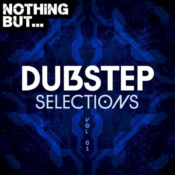 Nothing But... Dubstep Selections, Vol. 01 (2021)