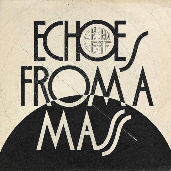 Greenleaf - Echoes From A Mass (2021) FLAC