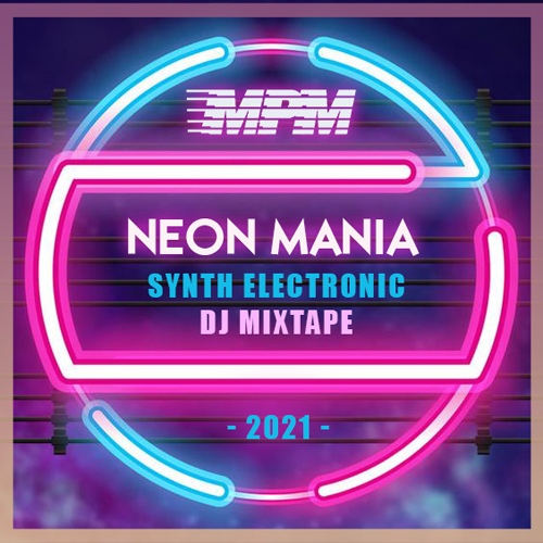 Neon Mania: Synth Electronic DJ Mixtape