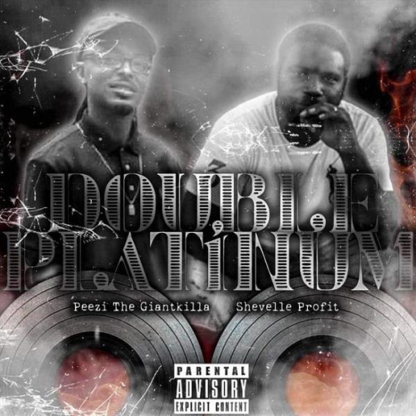 Peezi The Giantkilla & Shevelle Profit - Double Platinum (2021)