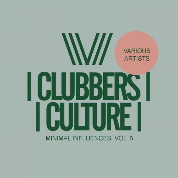 Clubbers Culture: Minimal Influences, Vol. 5 (2021)