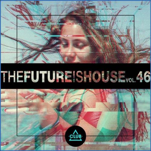 The Future Is House, Vol. 46 (2021)