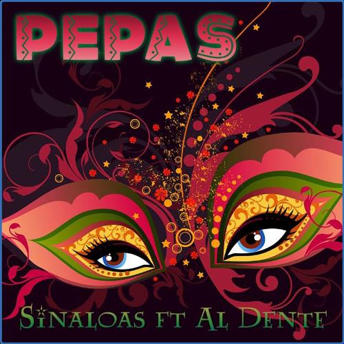 Sinaloas & Al dente - Pepas (2021)