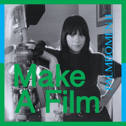 Palmbomen II - Make A Film (2021)