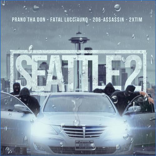 2xTim Fatal Lucciauno Prano Tha Don And 206 Assassin - Seattle 2 (2021